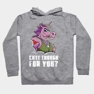 Cute Enough For You Tough Unicorn With Muscles- Hoodie